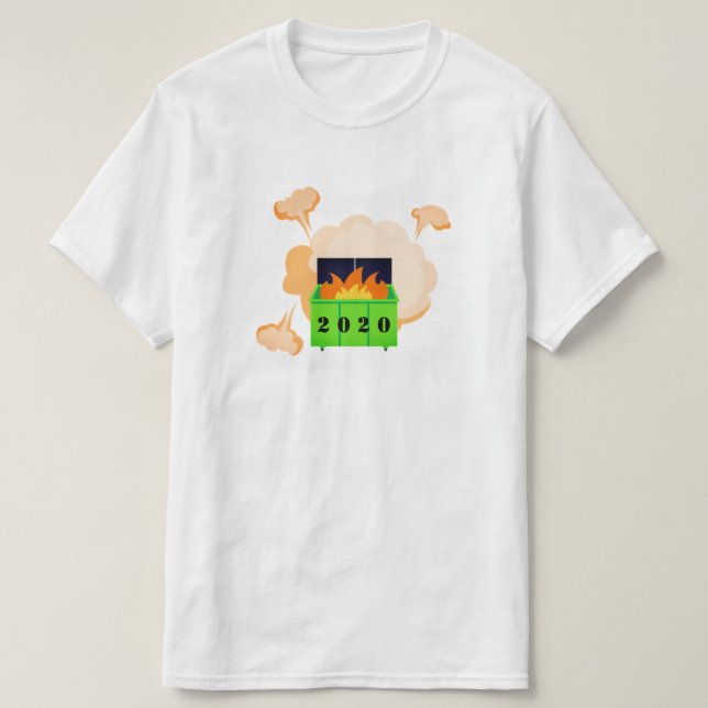 Customizable dumpster fire 2020 T-Shirt (Design Front)