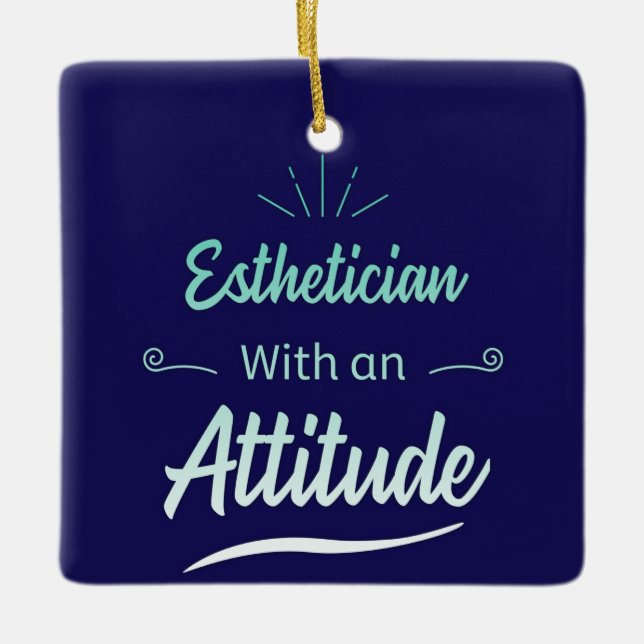 Customizable  Esthetician with an attitude Ceramic Ornament (Front)