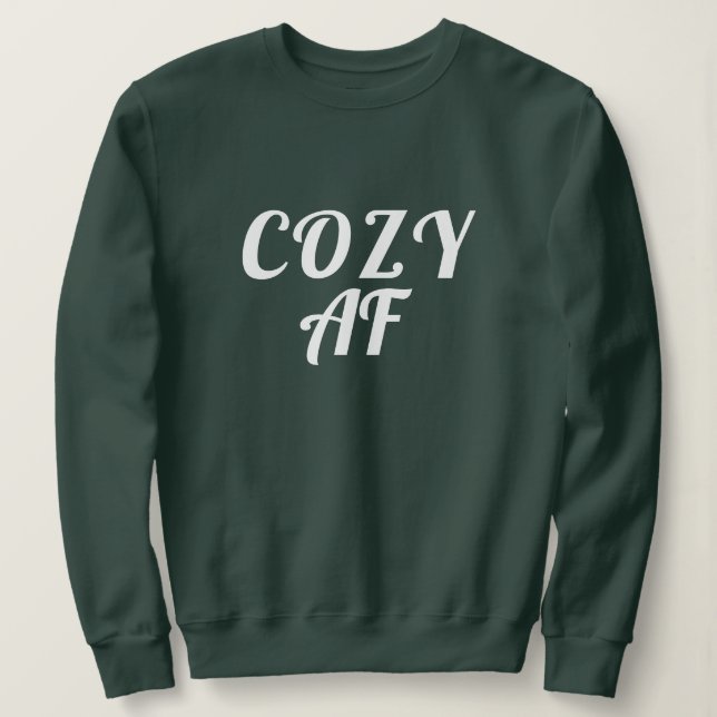 Customizable Funny COZY AS F**K AF Graphic design Sweatshirt (Design Front)