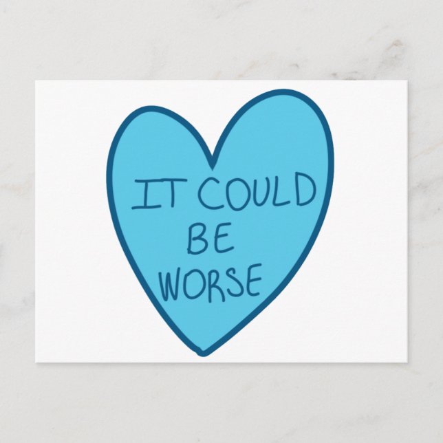 Customizable Funny It Could Be Worse Candy Heart Postcard (Front)