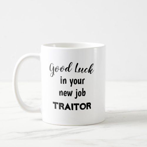 Customizable Funny Leaving Gift For Worker Coffee  Coffee Mug