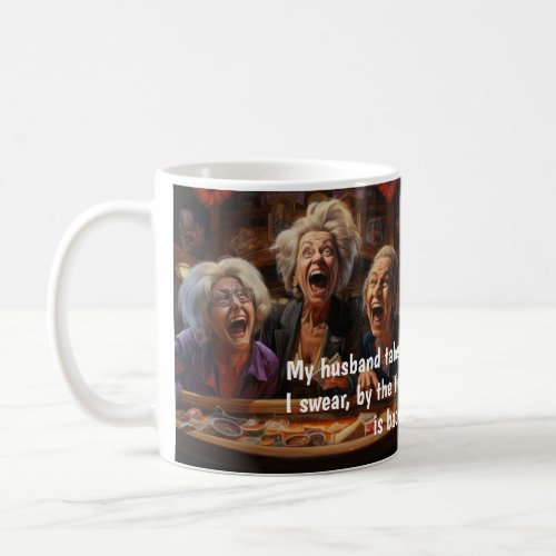 Customizable Funny Women Joke Coffee Mug