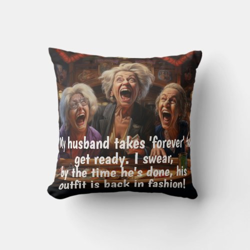 Customizable Funny Women Joke Throw Pillow