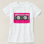 Customizable Girly Pink Cassette Tape T-shirt at Zazzle