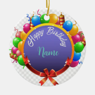 Customizable Happy Birthday Tag Ceramic Ornament