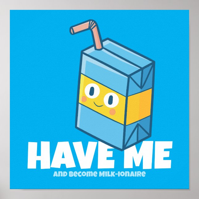Customizable "Have me become milk-ionaire" Poster (Front)