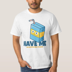 Customizable "Have me become milk-ionaire" T-Shirt
