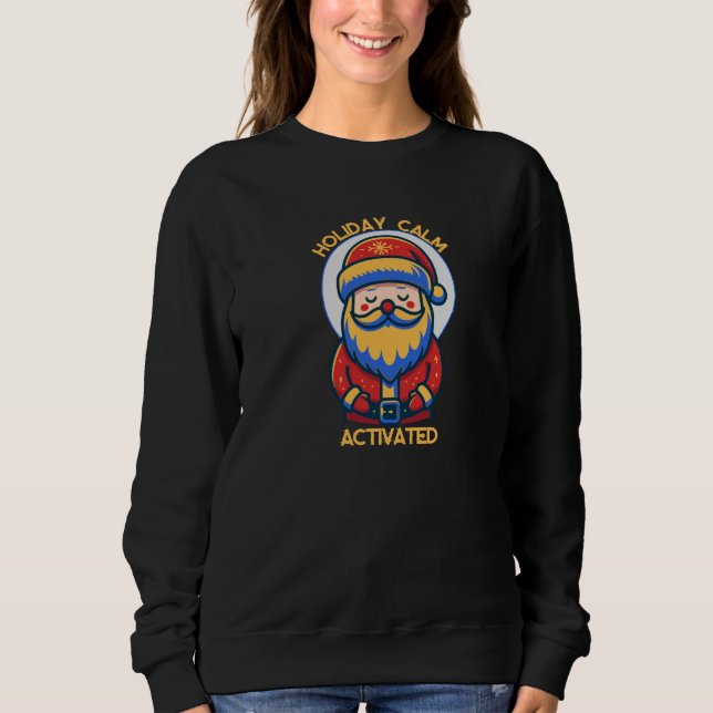 Customizable Holiday Calm Activated Santa Sweatshirt (Front)