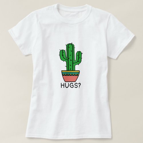 Customizable Hugs  Cactus Funny Cactus T_shirts