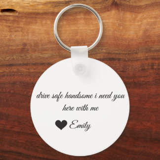 Customizable Husband gift Drive Safe Handsome Keychain