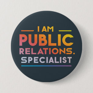 Customizable I am Public Relations Specialist  Button