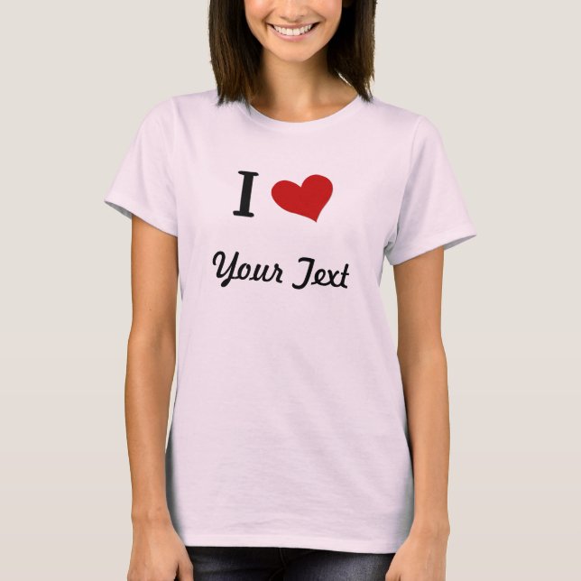Customizable  I Heart T Shirt (Front)