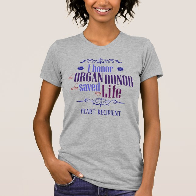 Customizable I Honor the Donor Who Saved My Life T T-Shirt (Front)