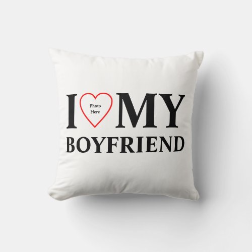 Customizable I love my boyfriend Throw Pillow