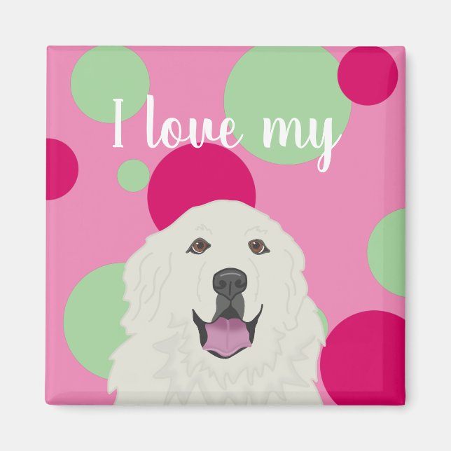 Customizable I love my Great Pyrenees Magnet (Front)