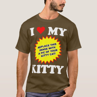 CUSTOMIZABLE I Love My Kitty T-Shirt