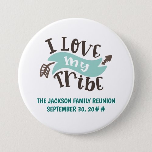 Customizable I love my tribe family reunion Button
