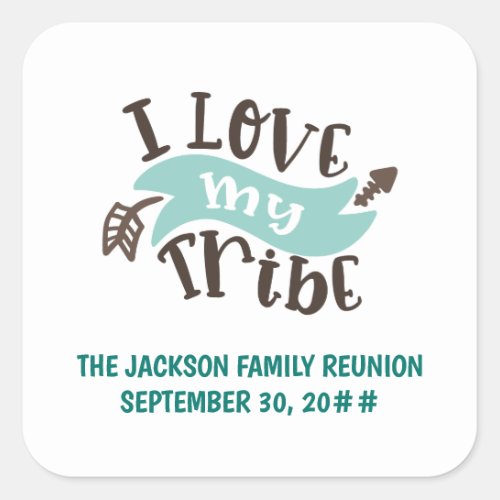 Customizable I love my tribe family reunion Square Sticker