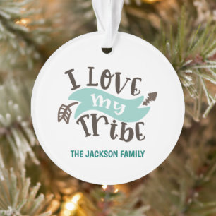 Customizable I love my tribe Ornament
