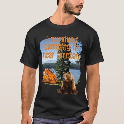 Customizable I survived camping in bear territory T_Shirt