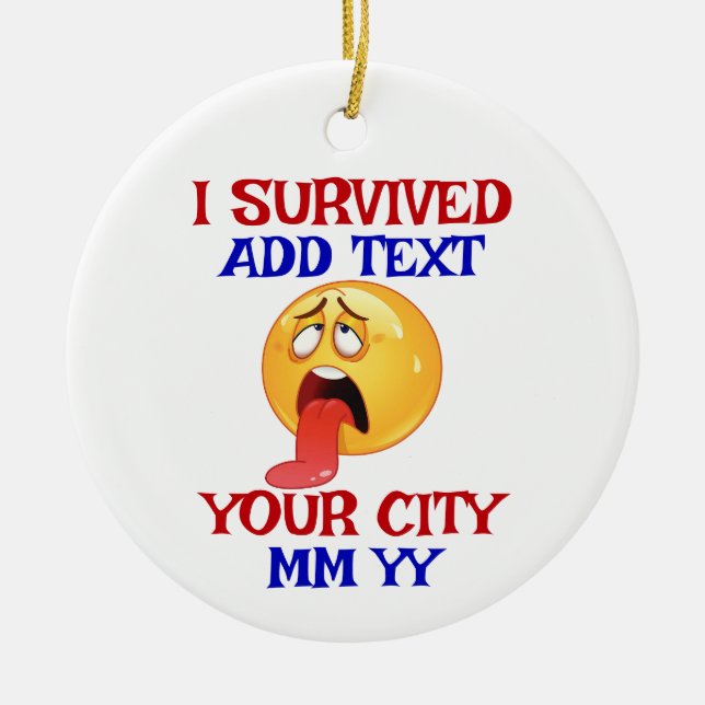 Customizable I survived  Ceramic Ornament (Front)