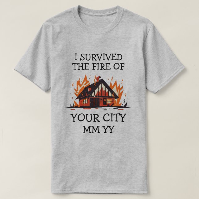 Customizable I survived the fire T-Shirt (Design Front)