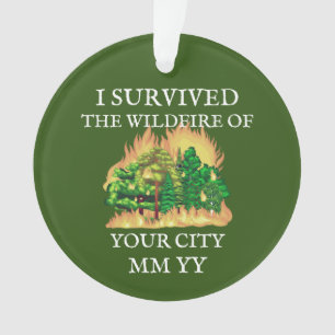 Customizable I survived the wildfire Ornament