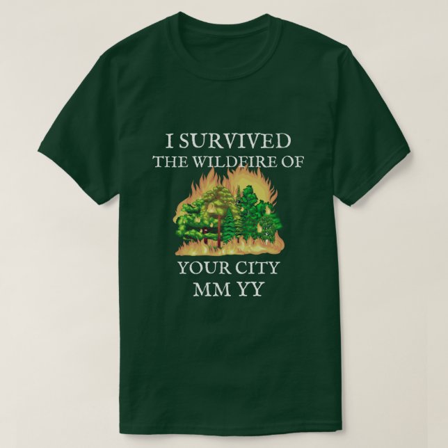 Customizable I survived the wildfire T-Shirt (Design Front)