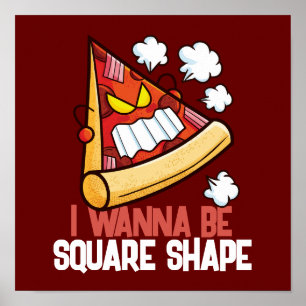 Customizable I wanna be Square Shape Poster