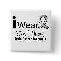 Customizable I Wear a Brain Cancer Ribbon Pinback Button