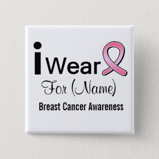 Customizable I Wear a Breast Cancer Ribbon Button