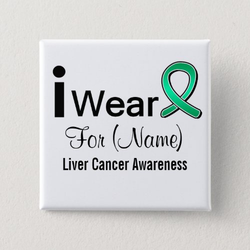 Customizable I Wear a Liver Cancer Ribbon Pinback Button