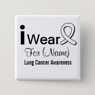 Customizable I Wear a Lung Cancer Ribbon Pinback Button