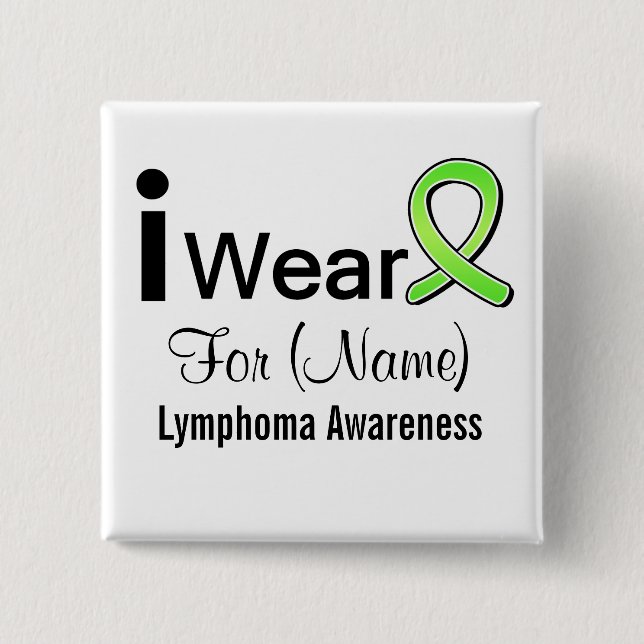 Customizable I Wear a Lymphoma Ribbon Button (Front)