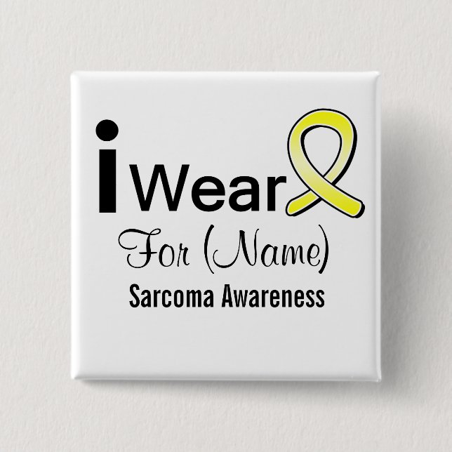 Customizable I Wear a Sarcoma Cancer Ribbon Pinback Button (Front)