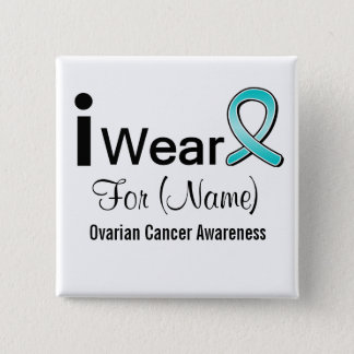 Customizable I Wear an Ovarian Cancer Ribbon Pinback Button
