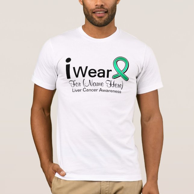 Customizable I Wear Liver Cancer Ribbon T-Shirt (Front)