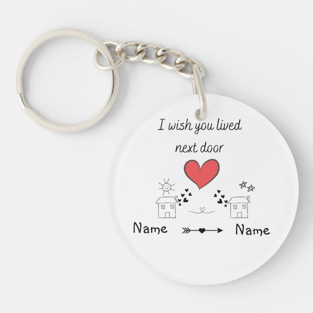 Customizable I Wish You Lived Next Door Gift Keychain (Front)