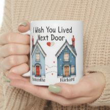Customizable I Wish You Lived Next Door Gift Mug