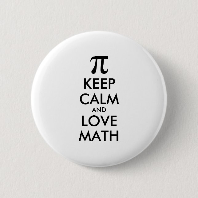 Customizable Internet meme KEEP CALM and LOVE MATH Button (Front)