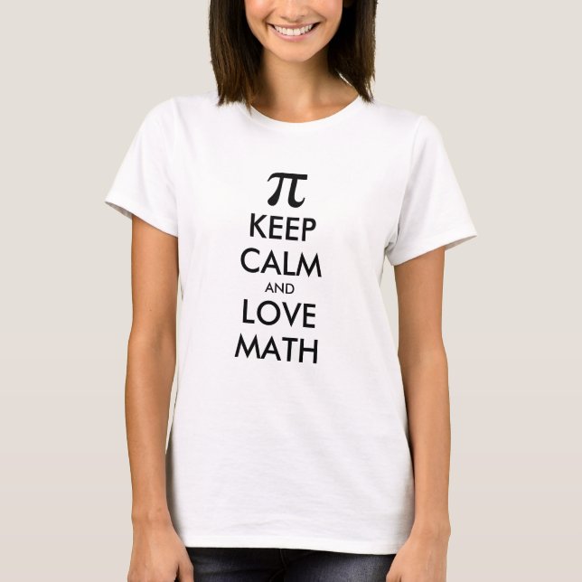 Customizable Internet meme KEEP CALM and LOVE MATH T-Shirt (Front)