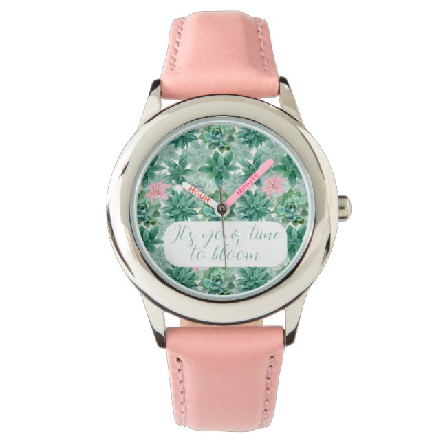 Customizable "It's your time to bloom" succulents  Watch (Front)