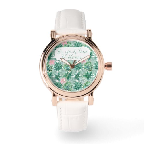 Customizable Its your time to bloom succulents  Watch