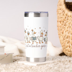Customizable "Just a Teacher Goose" Insulated Tumbler