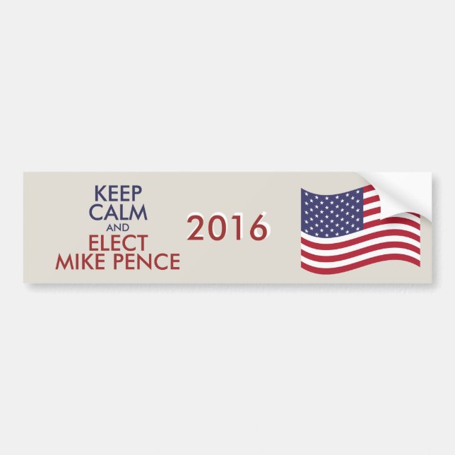 Customizable Keep Calm And Elect MIKE PENCE Bumper Sticker (Front)