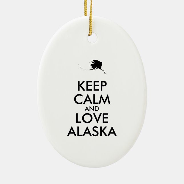 Customizable KEEP CALM and LOVE ALASKA Ceramic Ornament (Back)