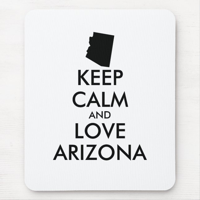 Customizable KEEP CALM and LOVE ARIZONA Mouse Pad (Front)