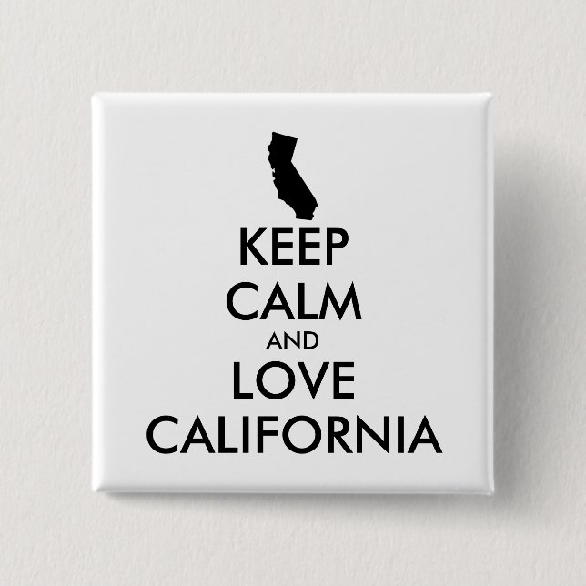 Customizable KEEP CALM and LOVE CALIFORNIA Button (Front)