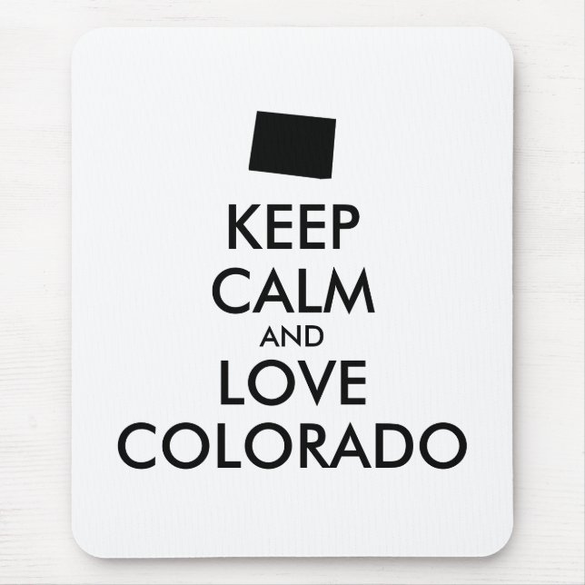 Customizable KEEP CALM and LOVE COLORADO Mouse Pad (Front)