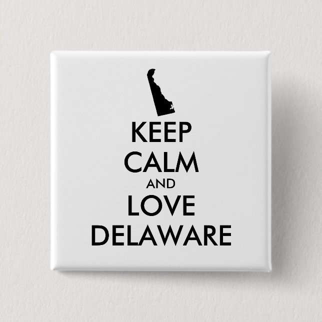 Customizable KEEP CALM and LOVE DELAWARE Button (Front)